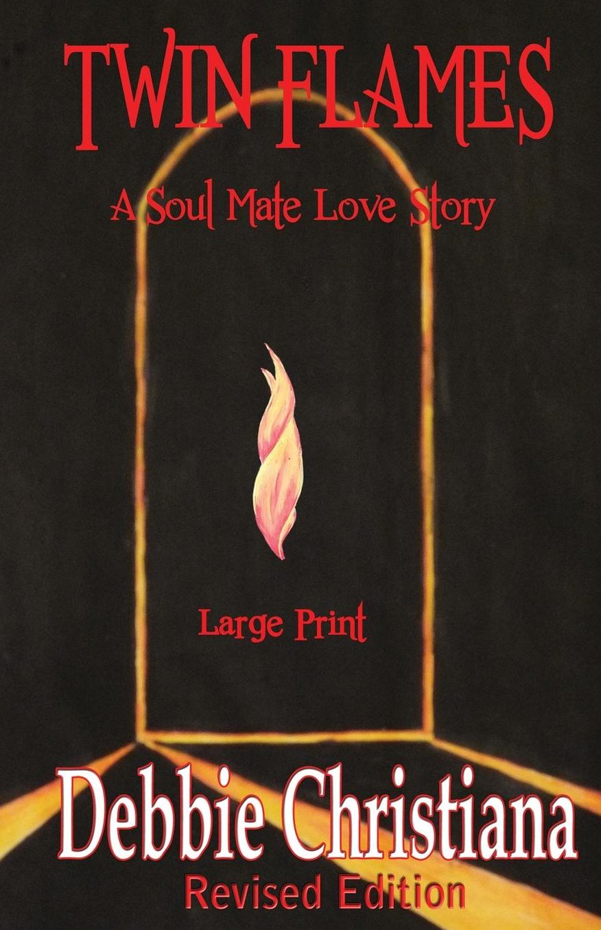 Twin Flames ~ Revised Edition ~ Large Print: A Soul Mate Love Story