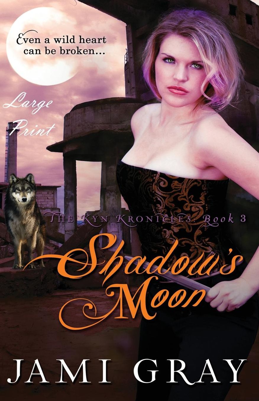 Shadow's Moon ~ Large Print: The Kyn Kronicles ~ Book 3