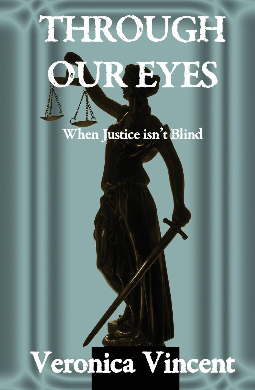 Through Our Eyes: When Justice isn't Blind