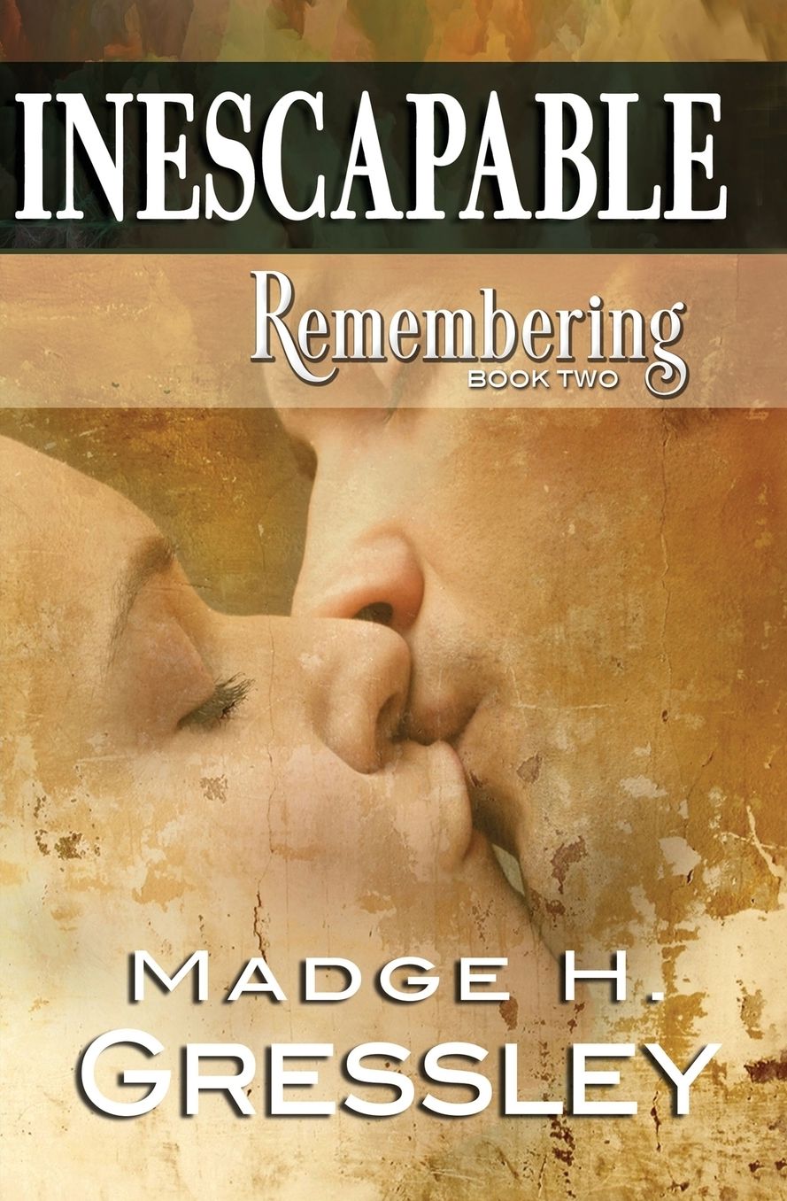 Inescapable ~ Remembering: Book 2