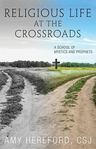 Religious Life at the Crossroads: A School of Mystics and Prophets