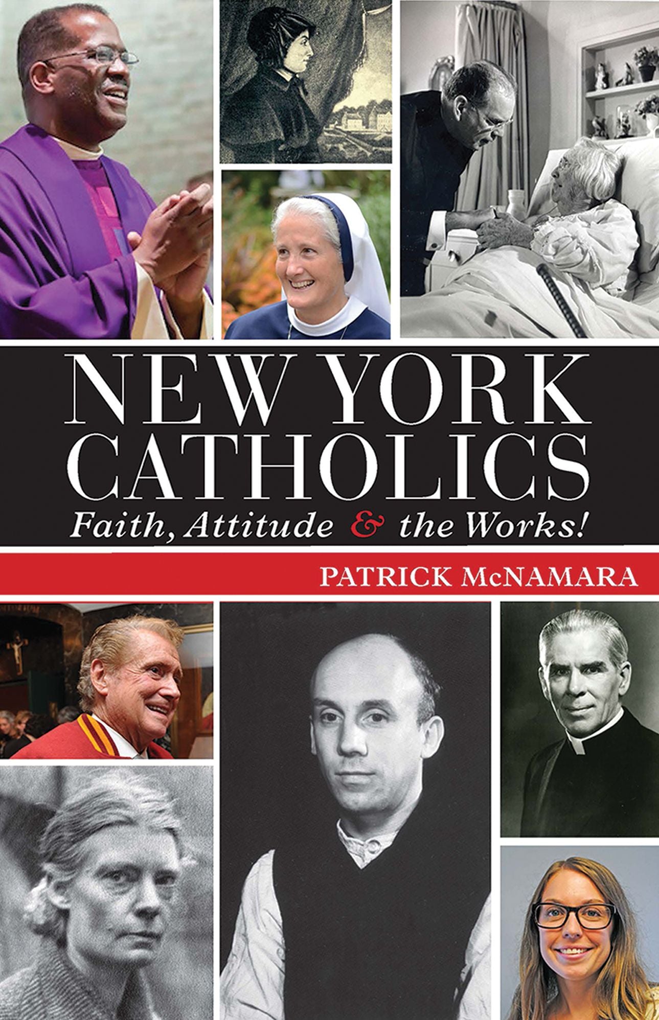 New York Catholics: Faith, Attitude, and the Works
