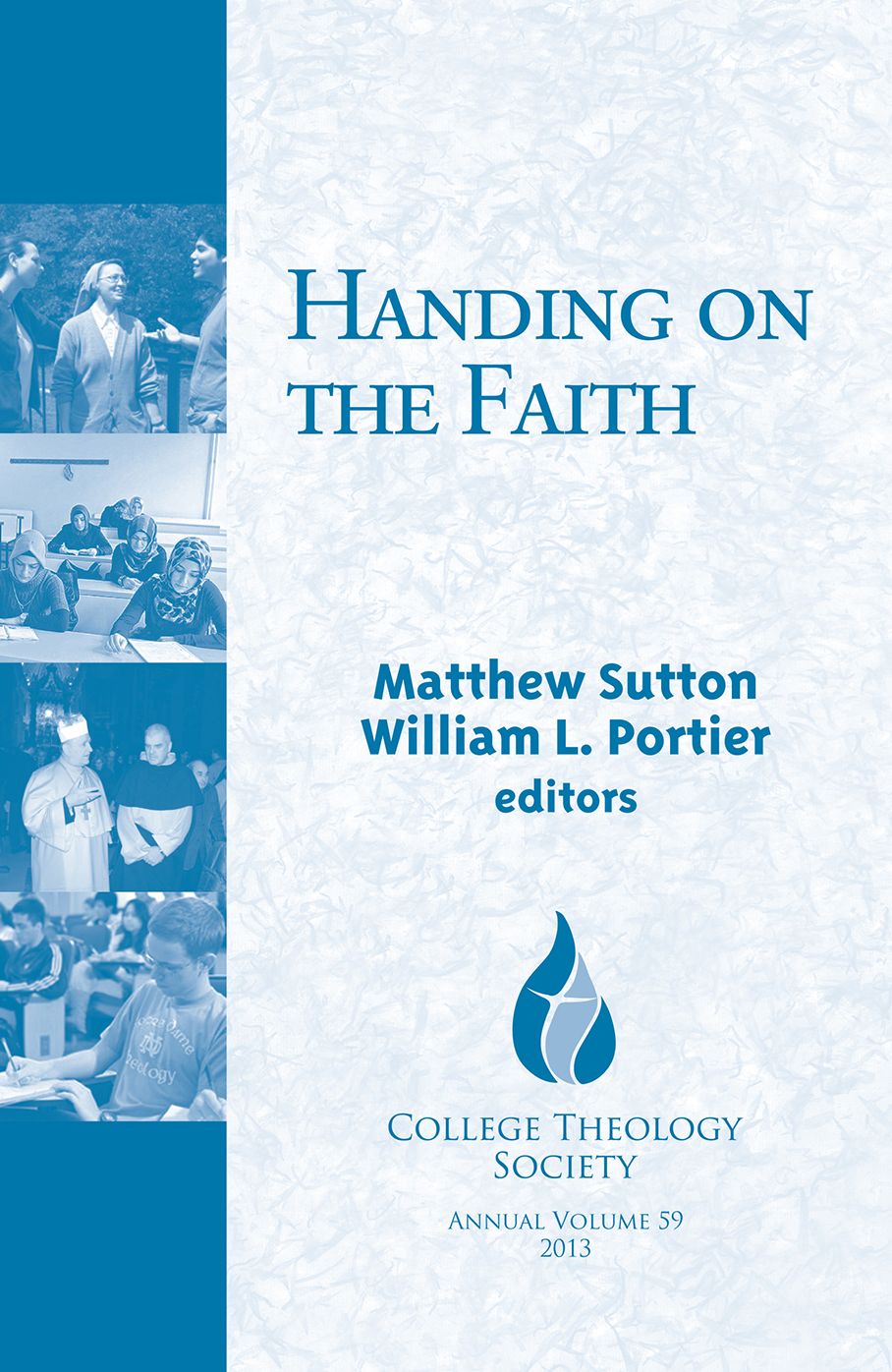Handing on the Faith: College Theology Society Annual Volume, #59