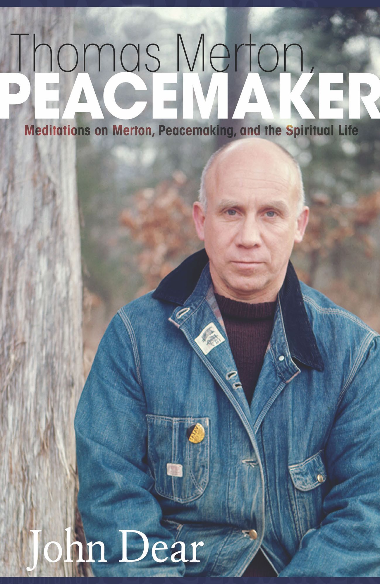 Thomas Merton, Peacemaker : Meditations on Merton, Peacemaking, and the Spiritual Life