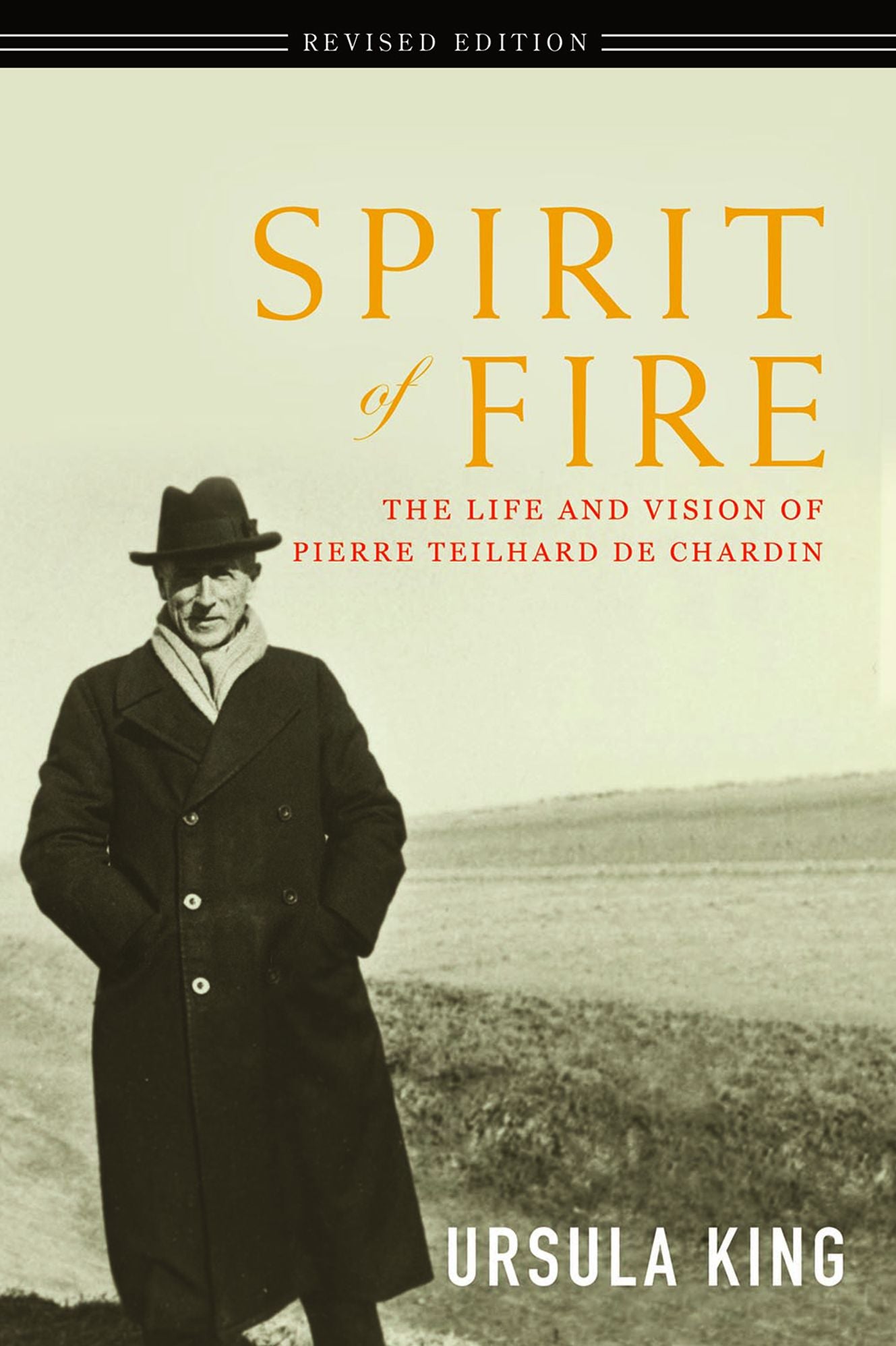 Spirit of Fire: The Life and Vision of Teilhard de Chardin