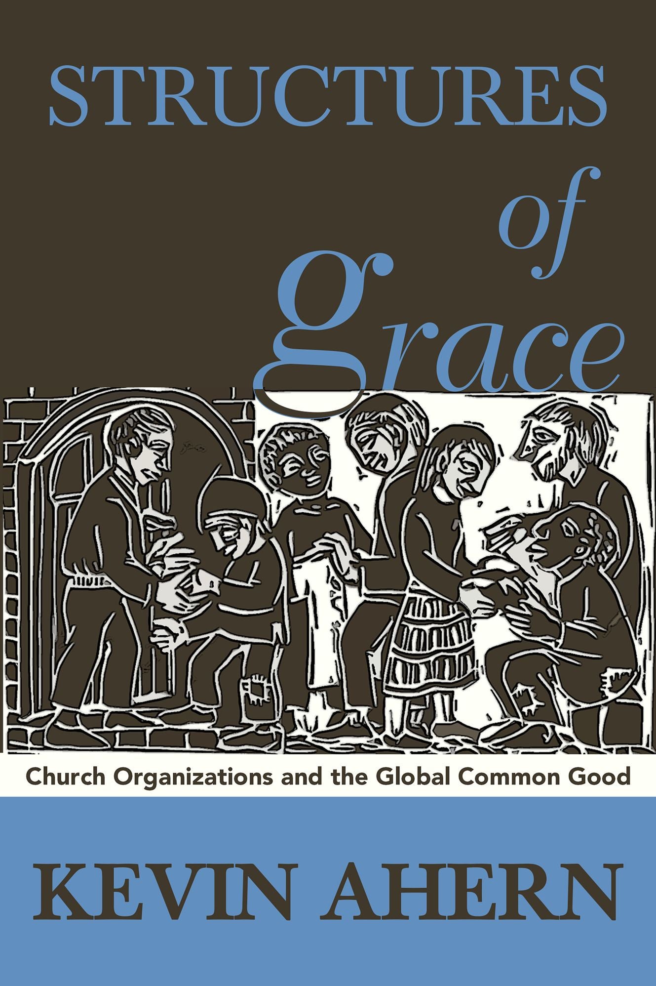 Structures of Grace: Catholic Organizations Serving the Global Common Good