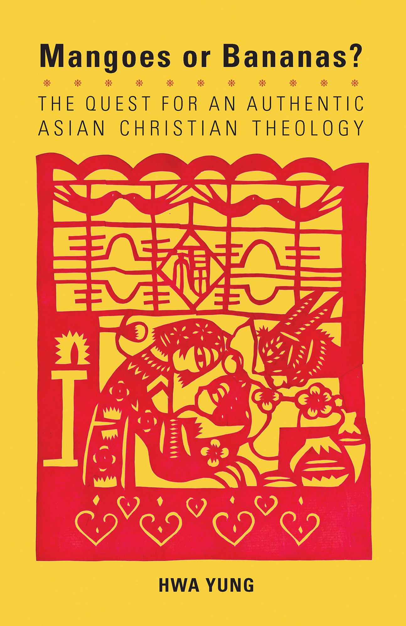 Magoes or Bananas?: The Quest for an Authentic Asian Christian Theology, Second Edition