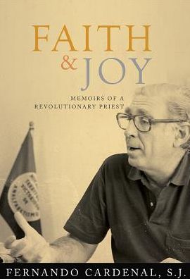 Faith & Joy: Memoirs of a Revolutionary Priest