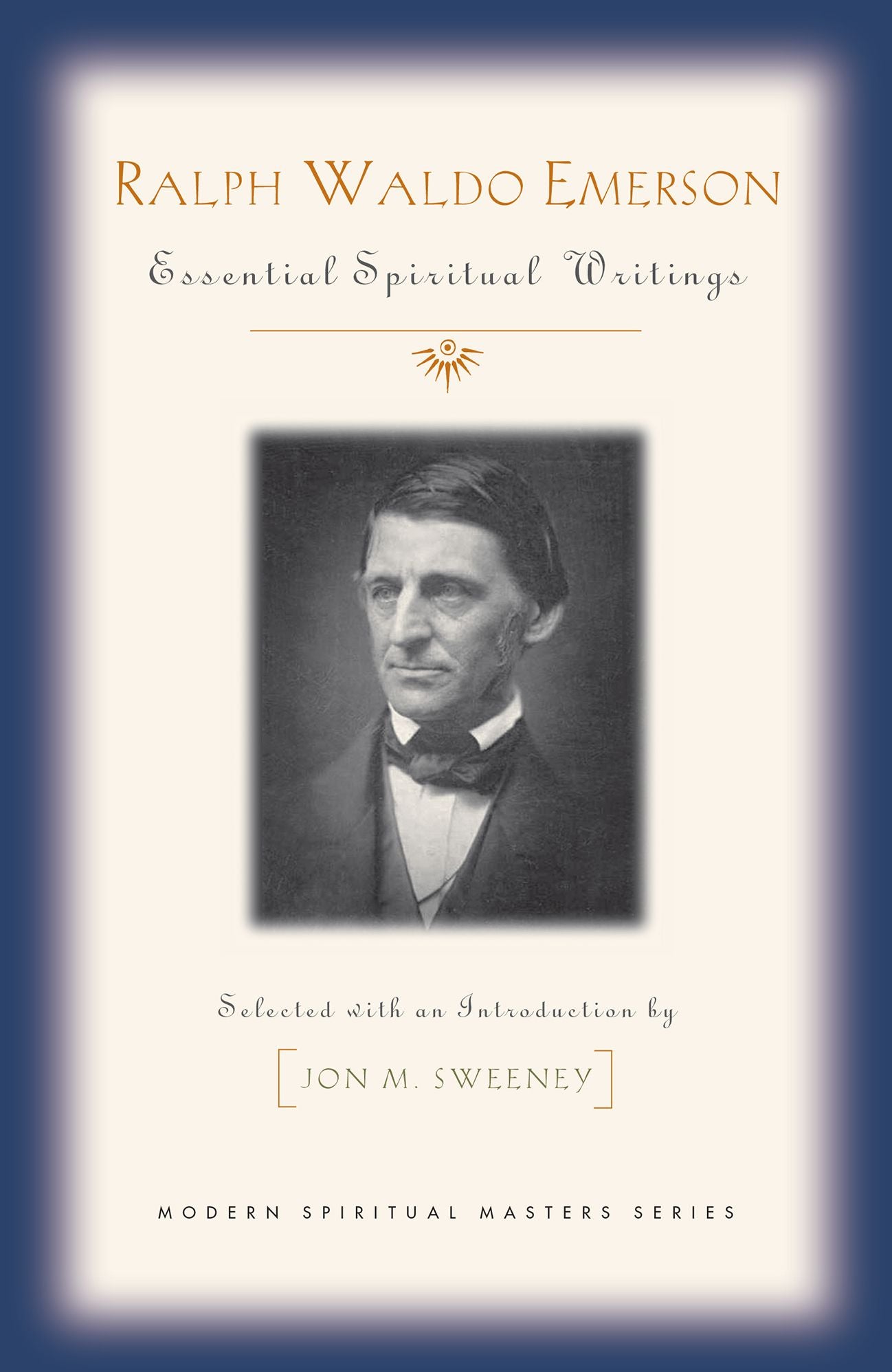 Ralph Waldo Emerson: Essential Spiritual Writings