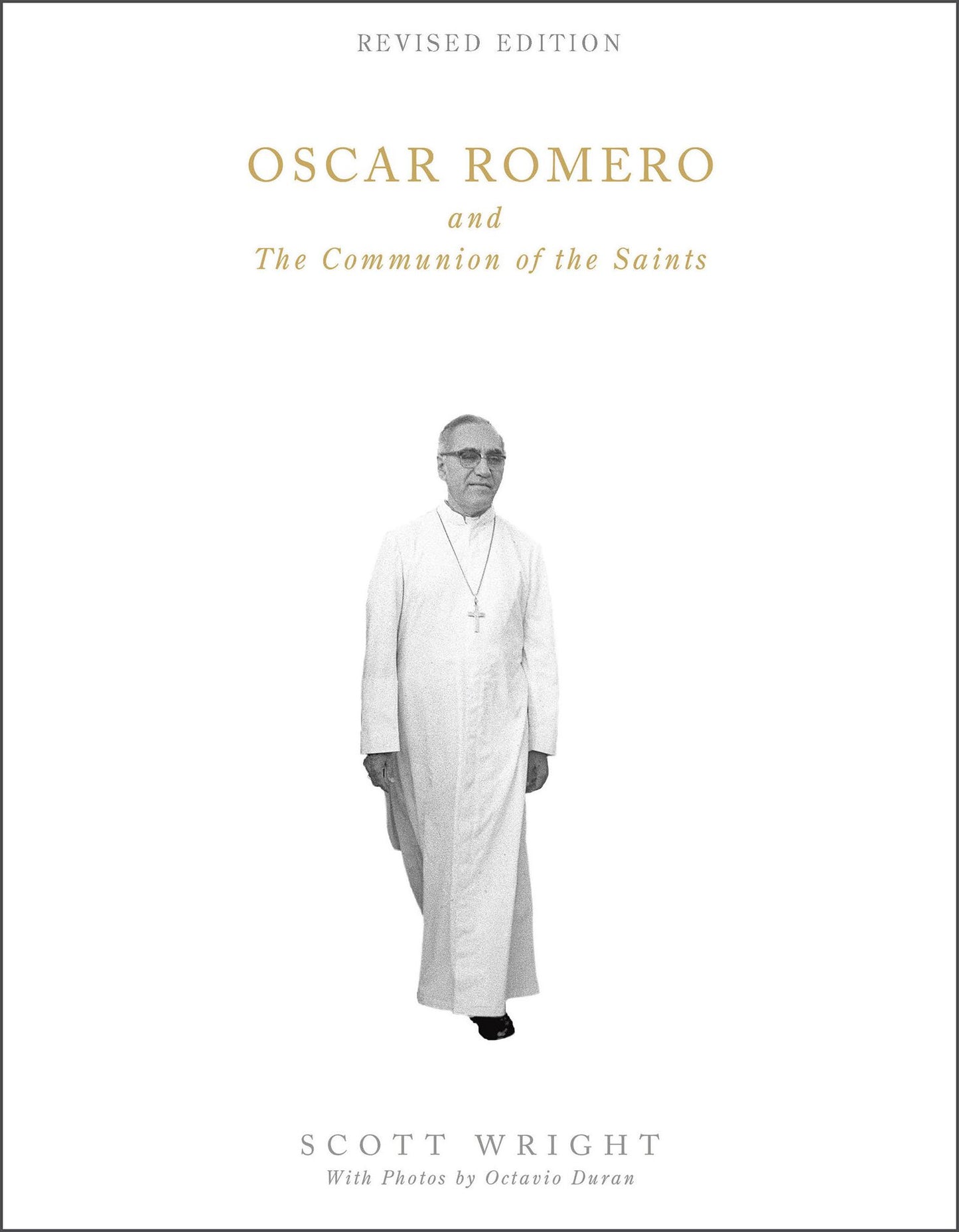 Oscar Romero and the Communion of the Saints: A Biography