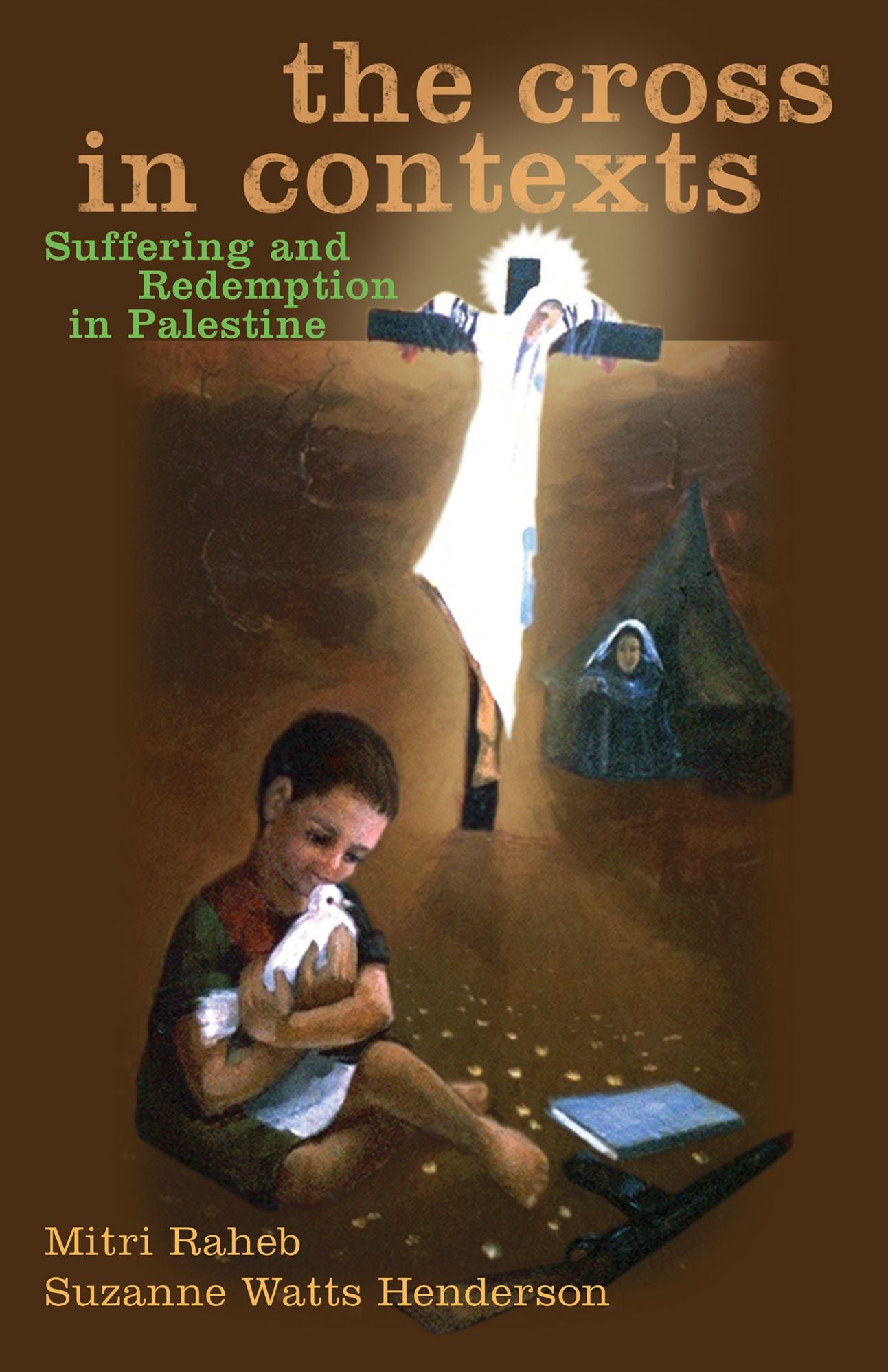 The Cross in Contexts: Suffering and Redemption in Palestine