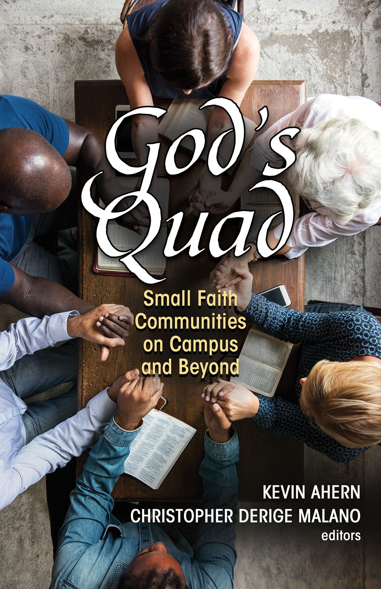 God's Quad : Small Faith Communities on Campus and Beyond