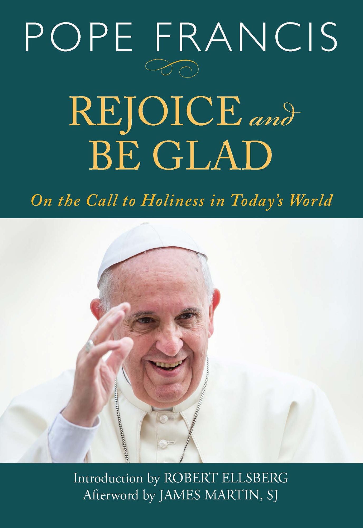 Rejoice and Be Glad : On the Call to Holiness in Today's World