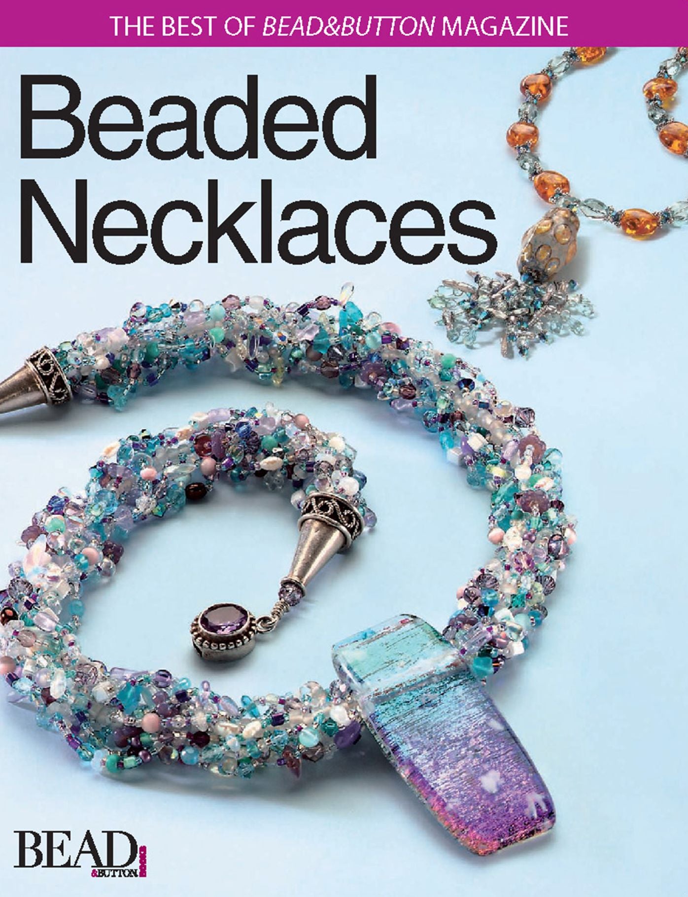 Best of Bead and Button: Beaded Necklaces