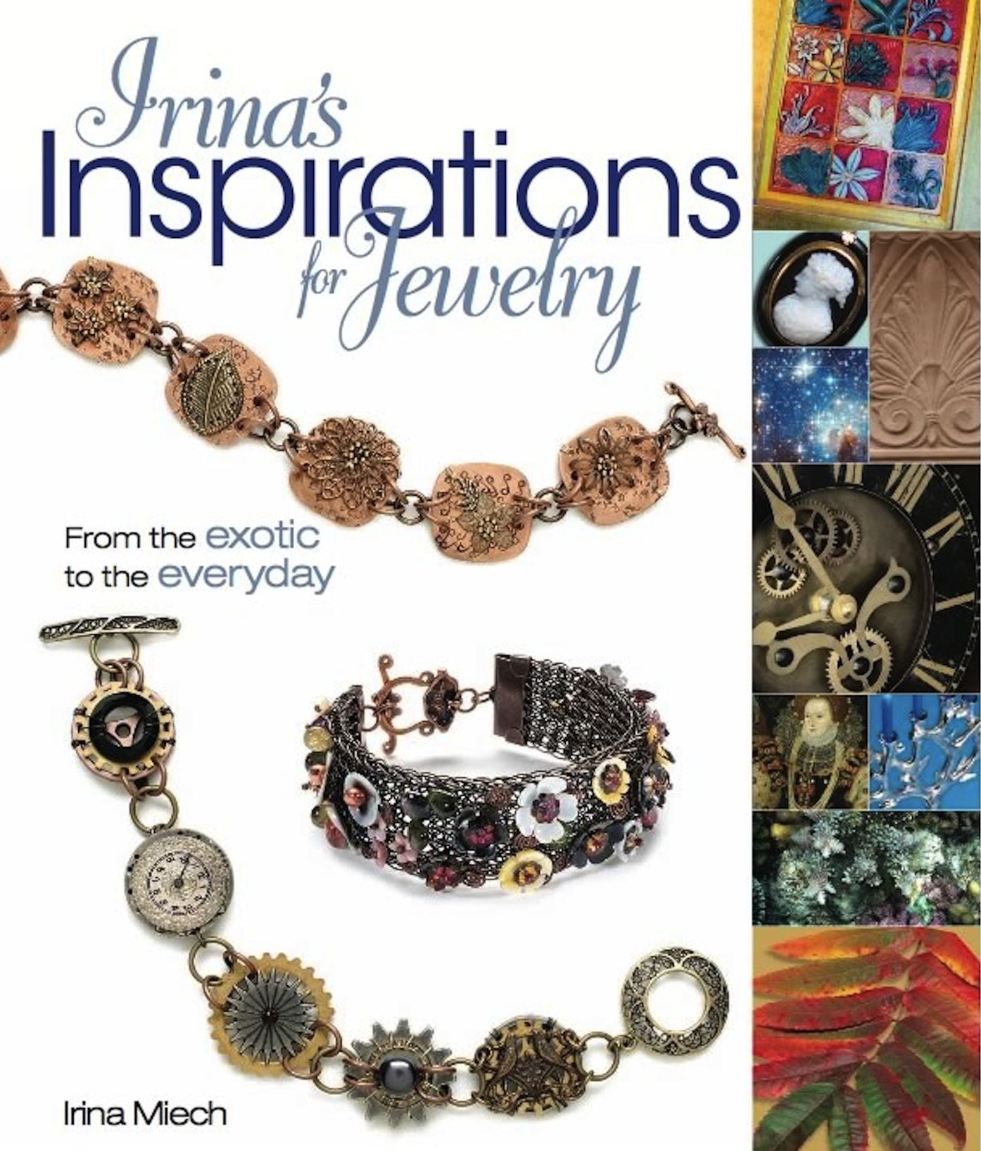 Irina's Inspirations for Jewelry: From the Exotic to the Everyday (PagePerfect NOOK Book)