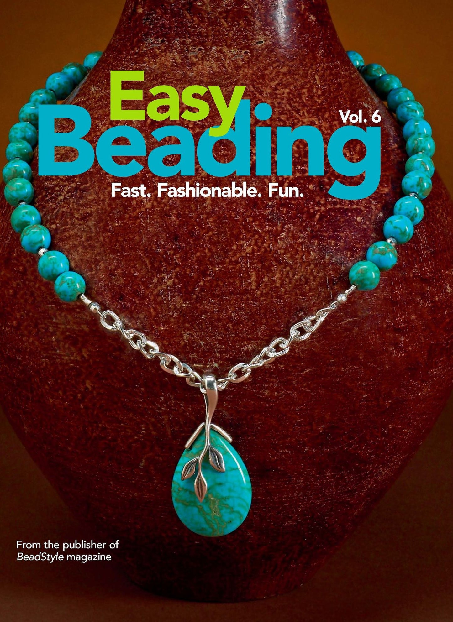 Easy Beading Vol. 6: Fast. Fashionable. Fun. (PagePerfect NOOK Book)