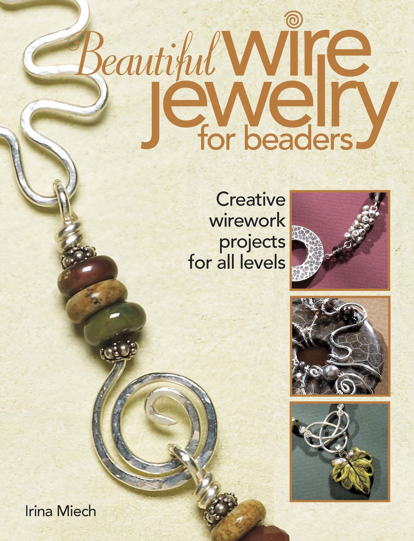 Beautiful Wire Jewelry for Beaders: Creative Wirework Projects for All Levels (PagePerfect NOOK Book)