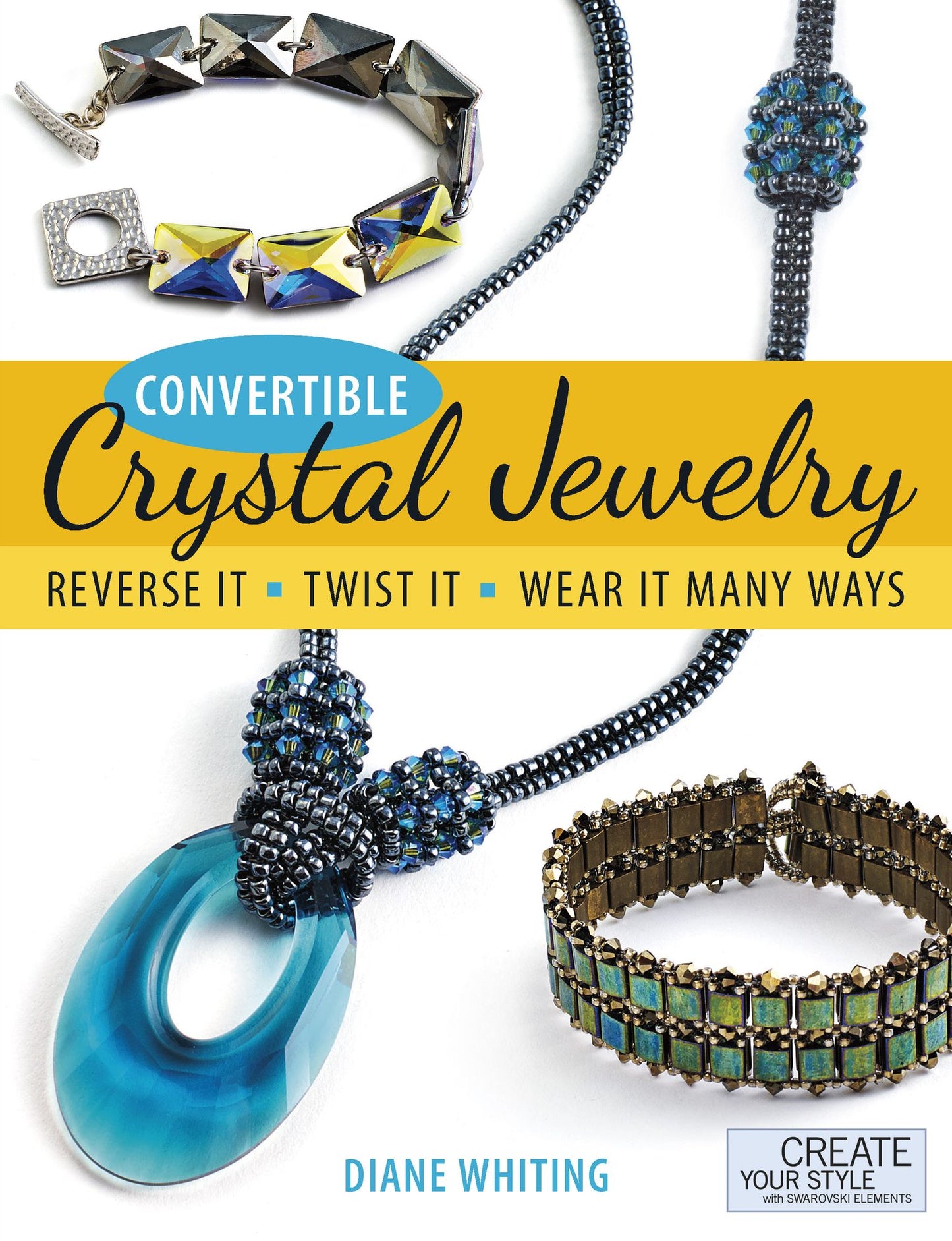 Convertible Crystal Jewelry: Reverse it, Twist it, Wear it Many Ways (PagePerfect NOOK Book)