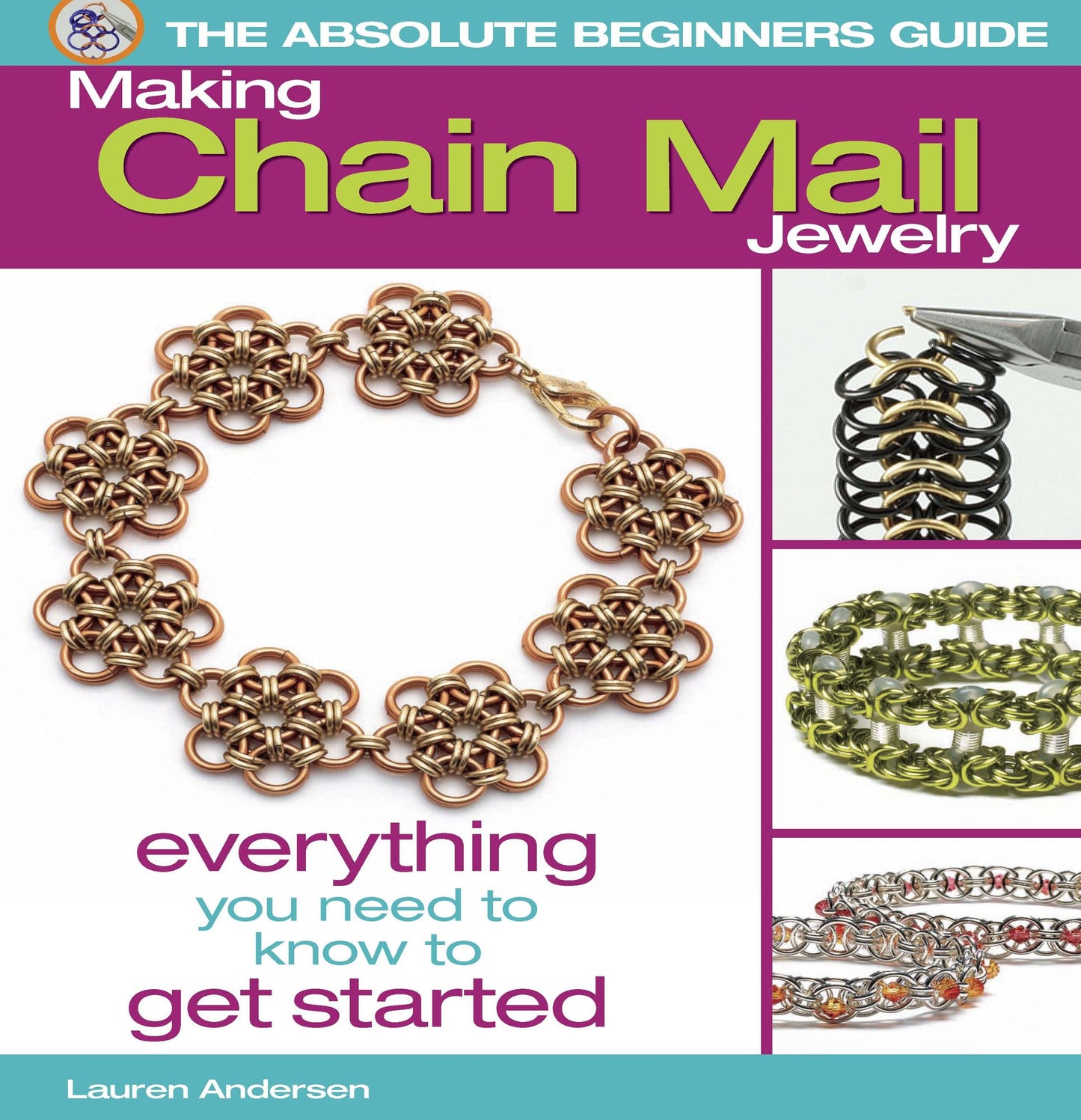 The Absolute Beginners Guide: Making Chain Mail Jewelry: Everything You Need to Know to Get Started (PagePerfect NOOK Book)