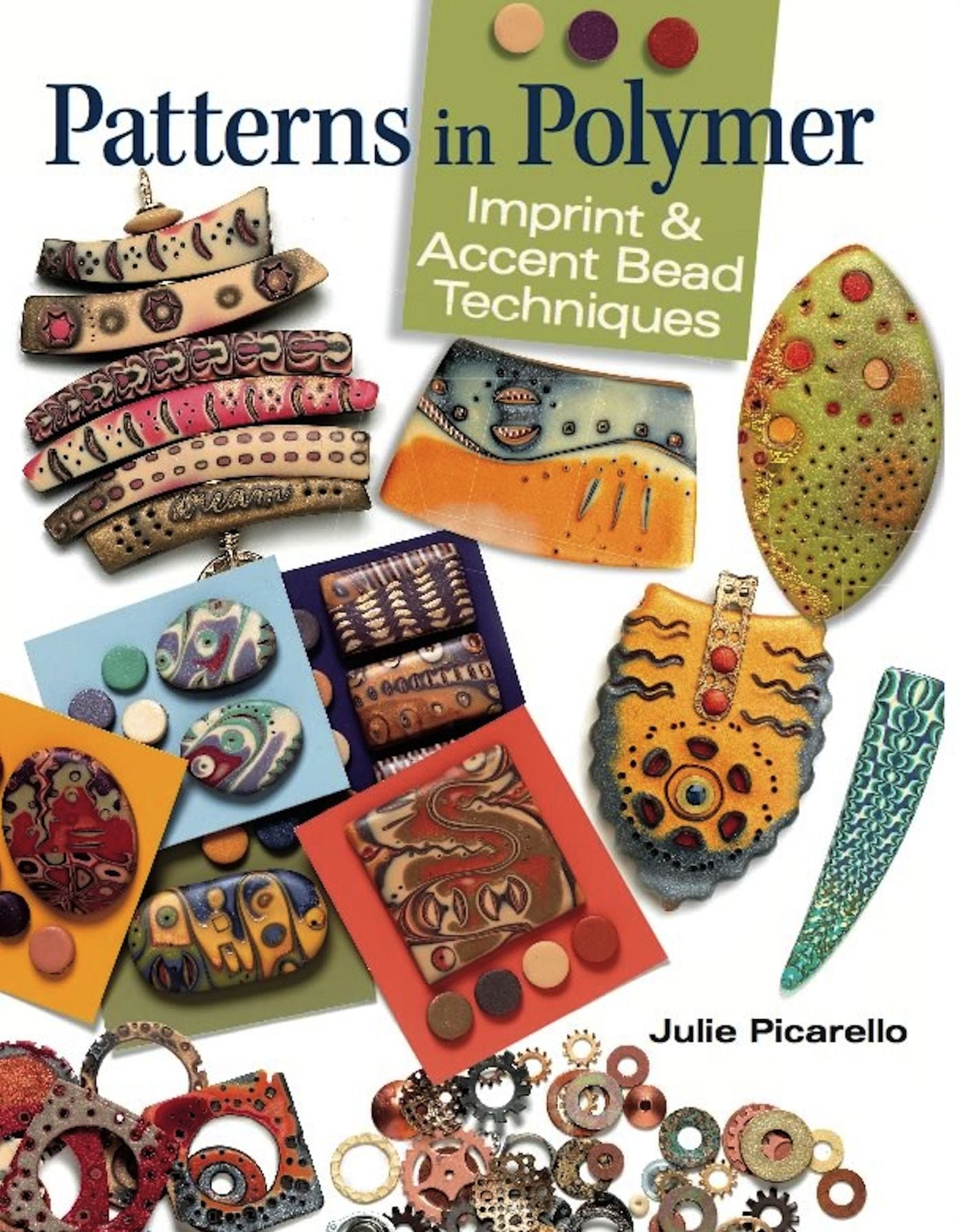 Patterns in Polymer: Imprint and Accent Bead Techniques (PagePerfect NOOK Book)