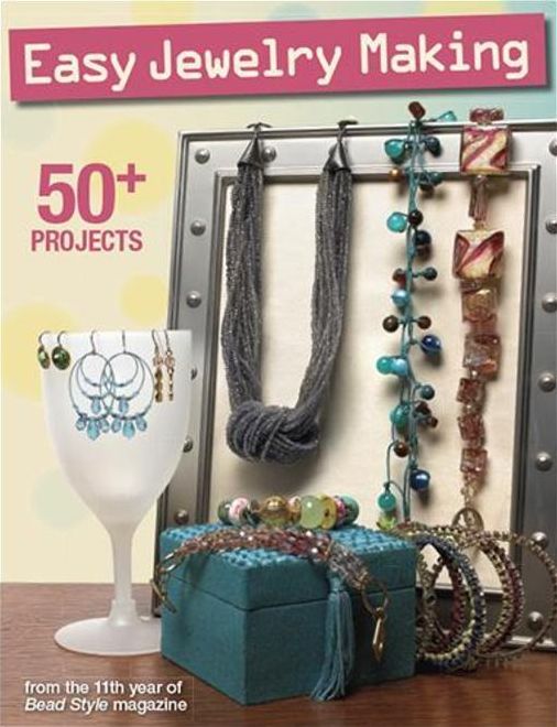 Easy Jewelry Making: 50+ projects from the 11th year of Bead Style magazine (PagePerfect NOOK Book)