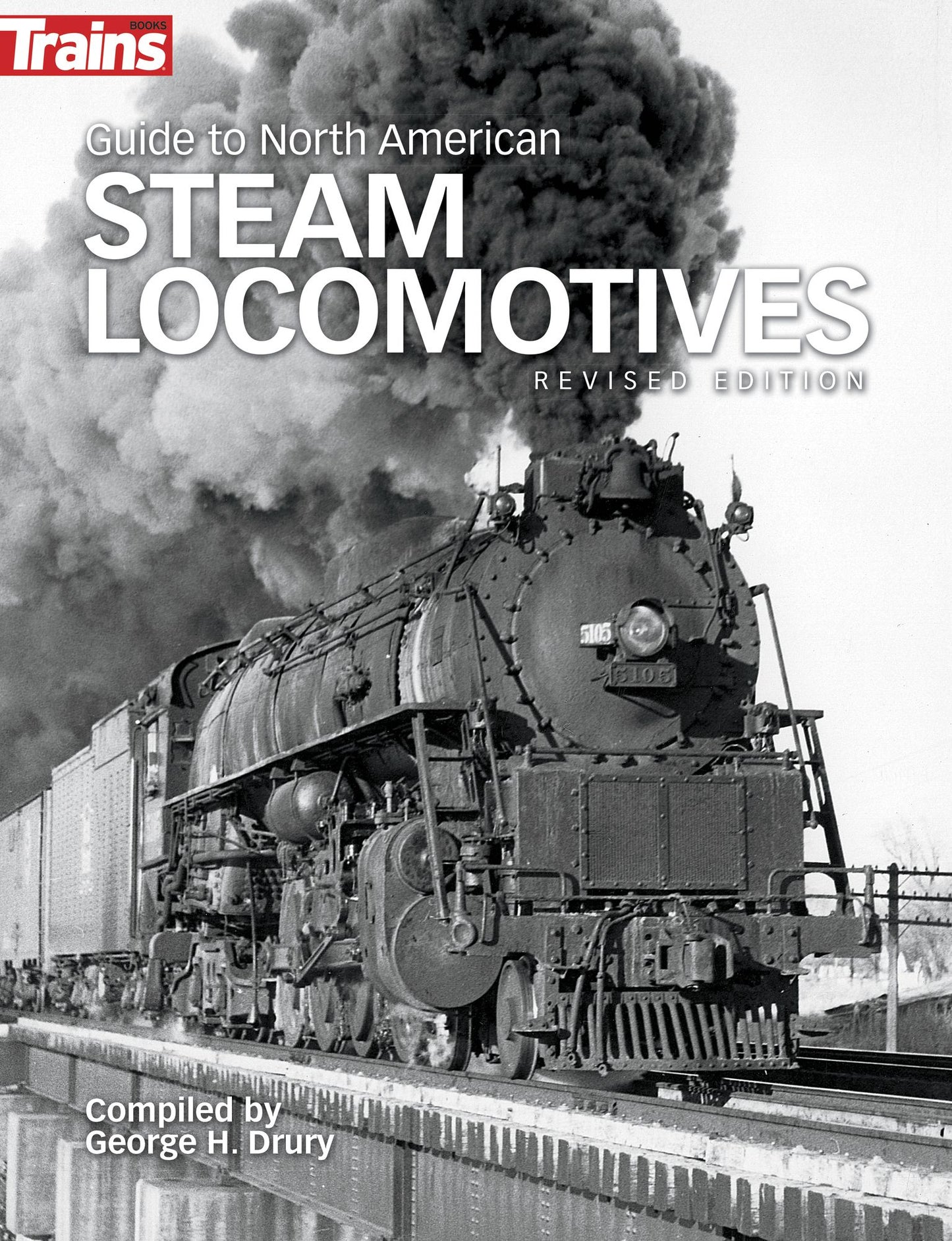 Guide to North American Steam Locomotives, Revised Edition