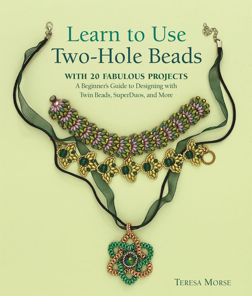 Learn to Use Two-Hole Beads with 25 Fabulous Projects: A Beginner's Guide to Designing With Twin Beads, SuperDuos, and More