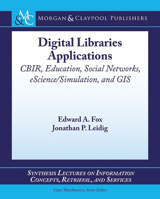 Digital Library Applications : Cbir, Education, Social Networks, Escience/simulation, and Gis