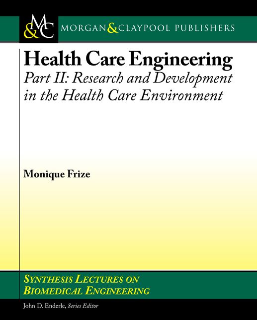 Health Care Engineering, Part II: Research and Development in the Health Care Environment