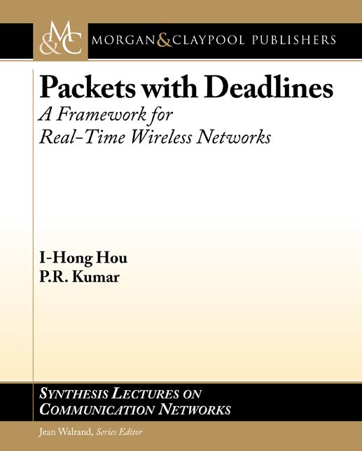 Packets with Deadlines: A Framework for Real-Time Wireless Networks