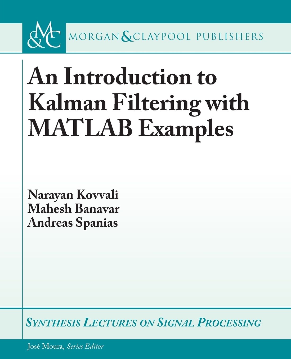 An Introduction to Kalman Filtering with MATLAB Examples