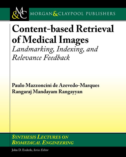 Content-Based Retrieval of Medical Images: Landmarking, Indexing, and Relevance Feedback