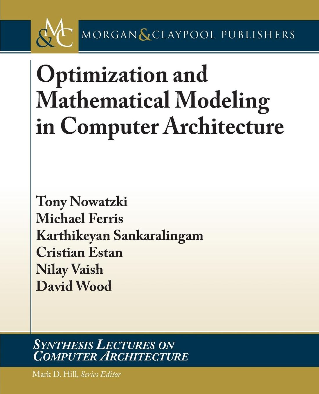 Optimization and Mathematical Modeling in Computer Architecture