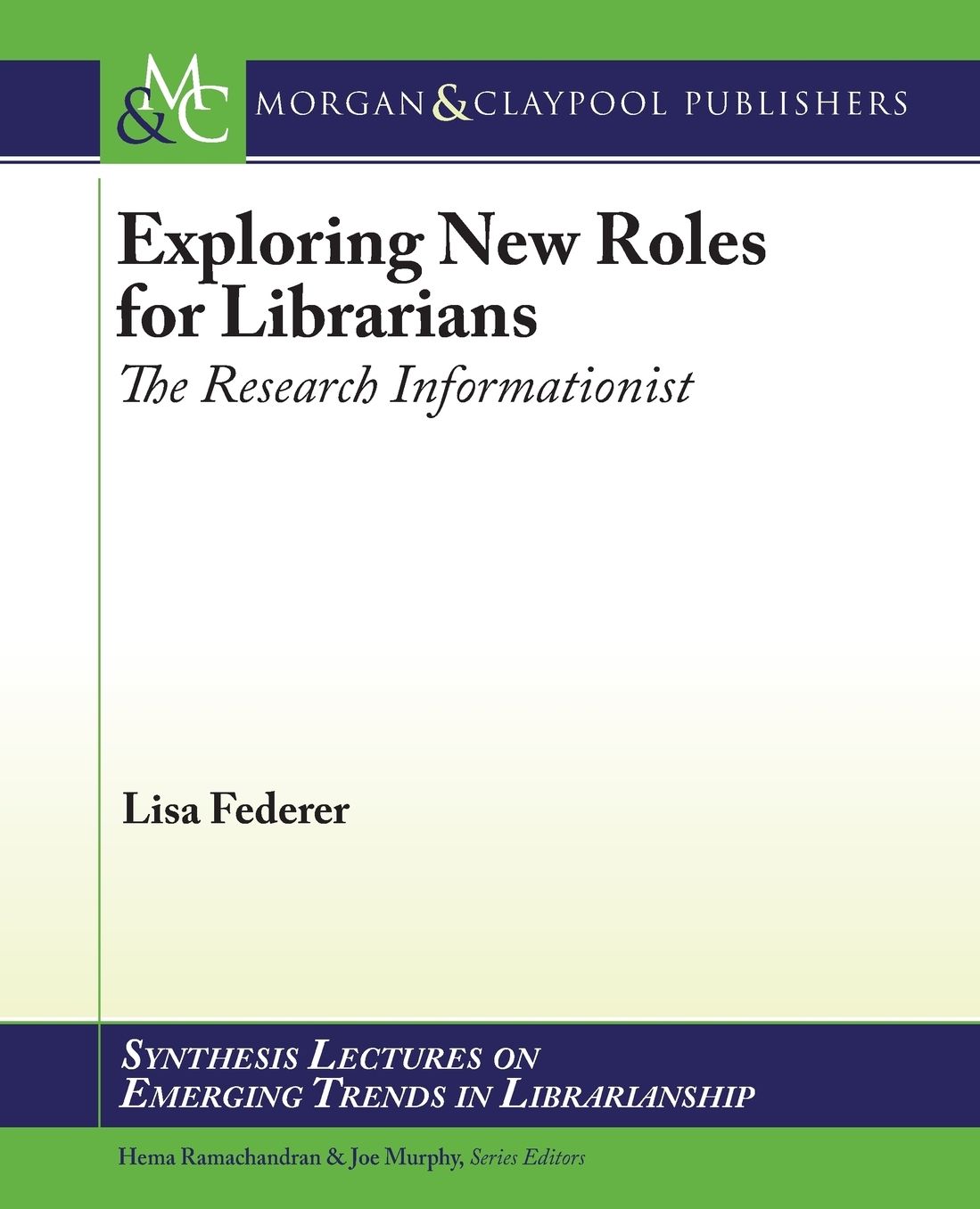 Exploring New Roles for Librarians: The Research Informationist
