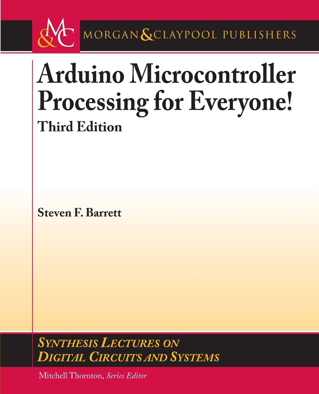 Arduino Microcontroller Processing for Everyone!: Third Edition