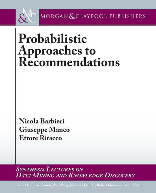 Probabilistic Approaches to Recommendations