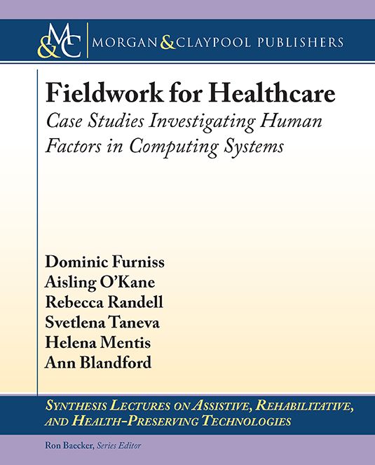 Fieldwork for Healthcare: Case Studies Investigating Human Factors in Computing Systems