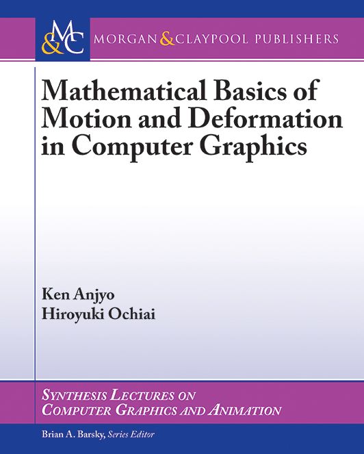 Mathematical Basics of Motion and Deformation in Computer Graphics