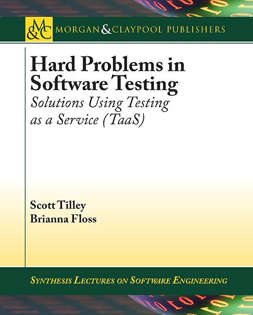 Hard Problems in Software Testing: Solutions Using Testing as a Service (Taas)