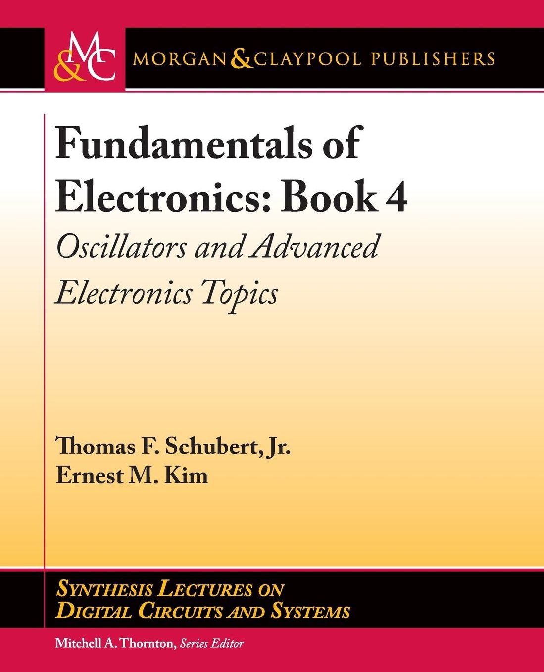 Fundamentals of Electronics: Book 4: Oscillators and Advanced Electronics Topics