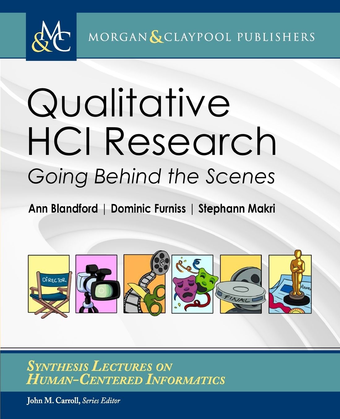 Qualitative HCI Research: Going Behind the Scenes
