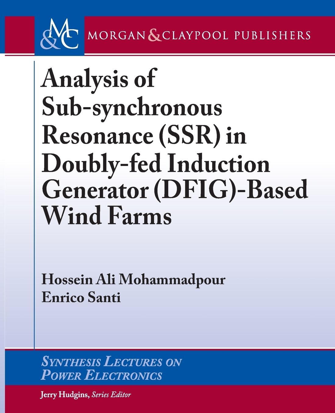 Analysis of Sub-synchronous Resonance (SSR) in Doubly-fed Induction Generator (DFIG)-Based Wind Farms