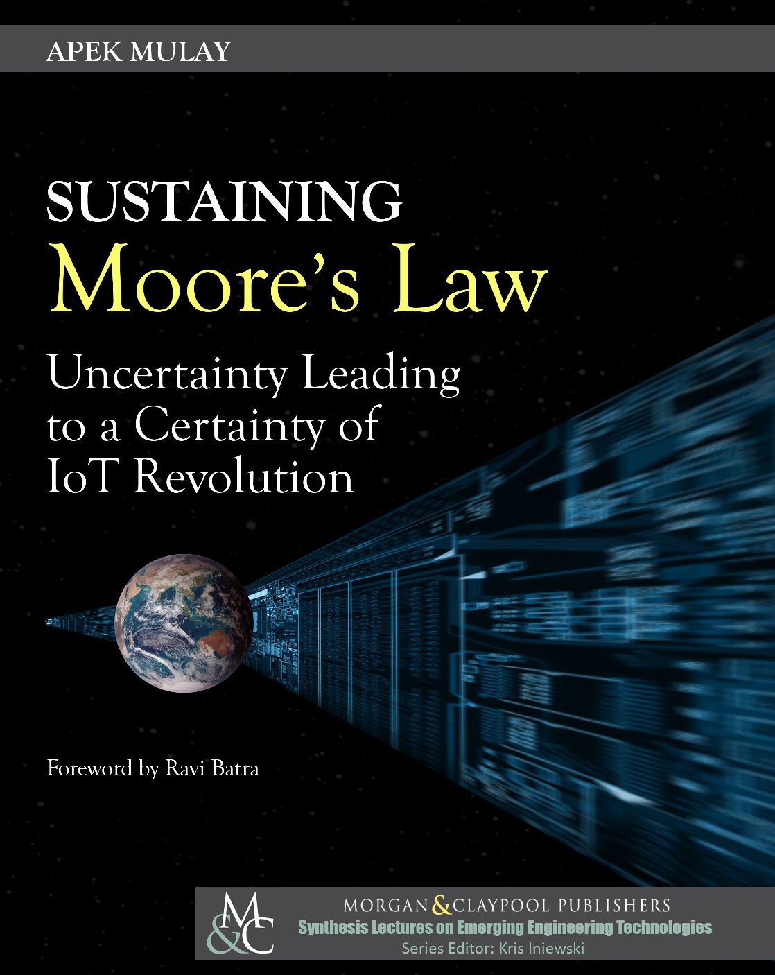 Sustaining Moore's Law: Uncertainty Leading to a Certainty of IoT Revolution
