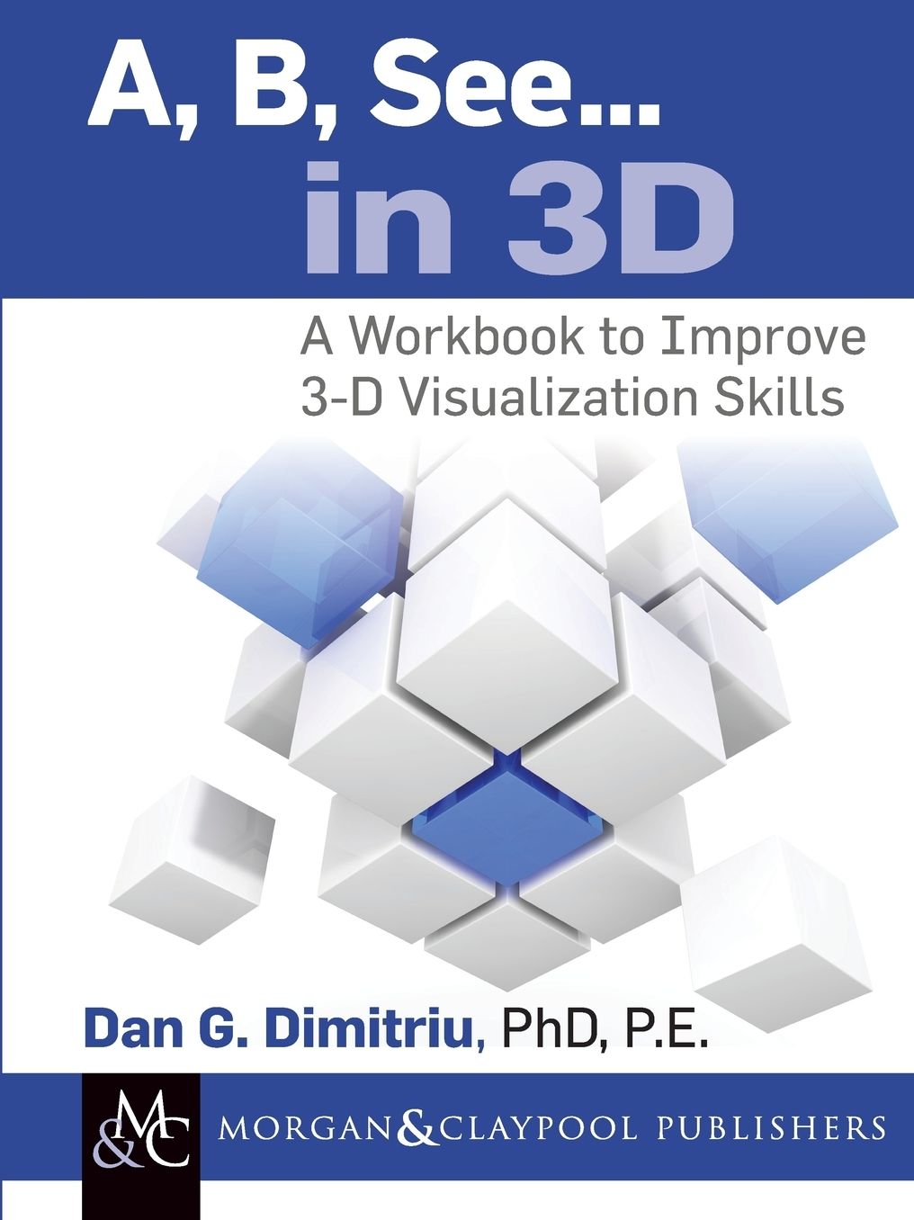 A, B, See... in 3D: A Workbook to Improve 3-D Visualization Skills