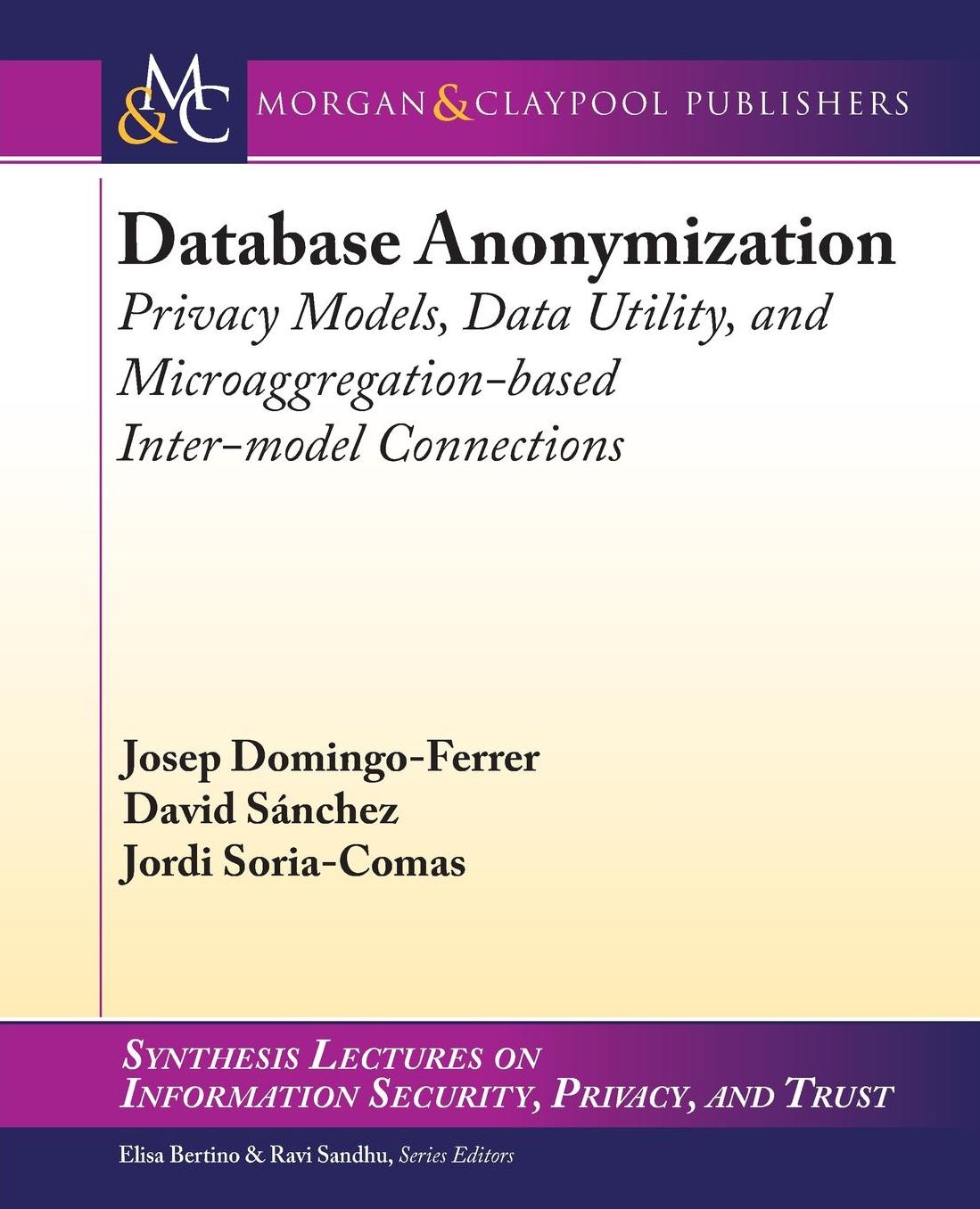 Database Anonymization: Privacy Models, Data Utility, and Microaggregation-based Inter-model Connections