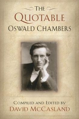 The Quotable Oswald Chambers