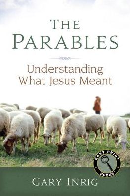 The Parables: Understanding What Jesus Meant