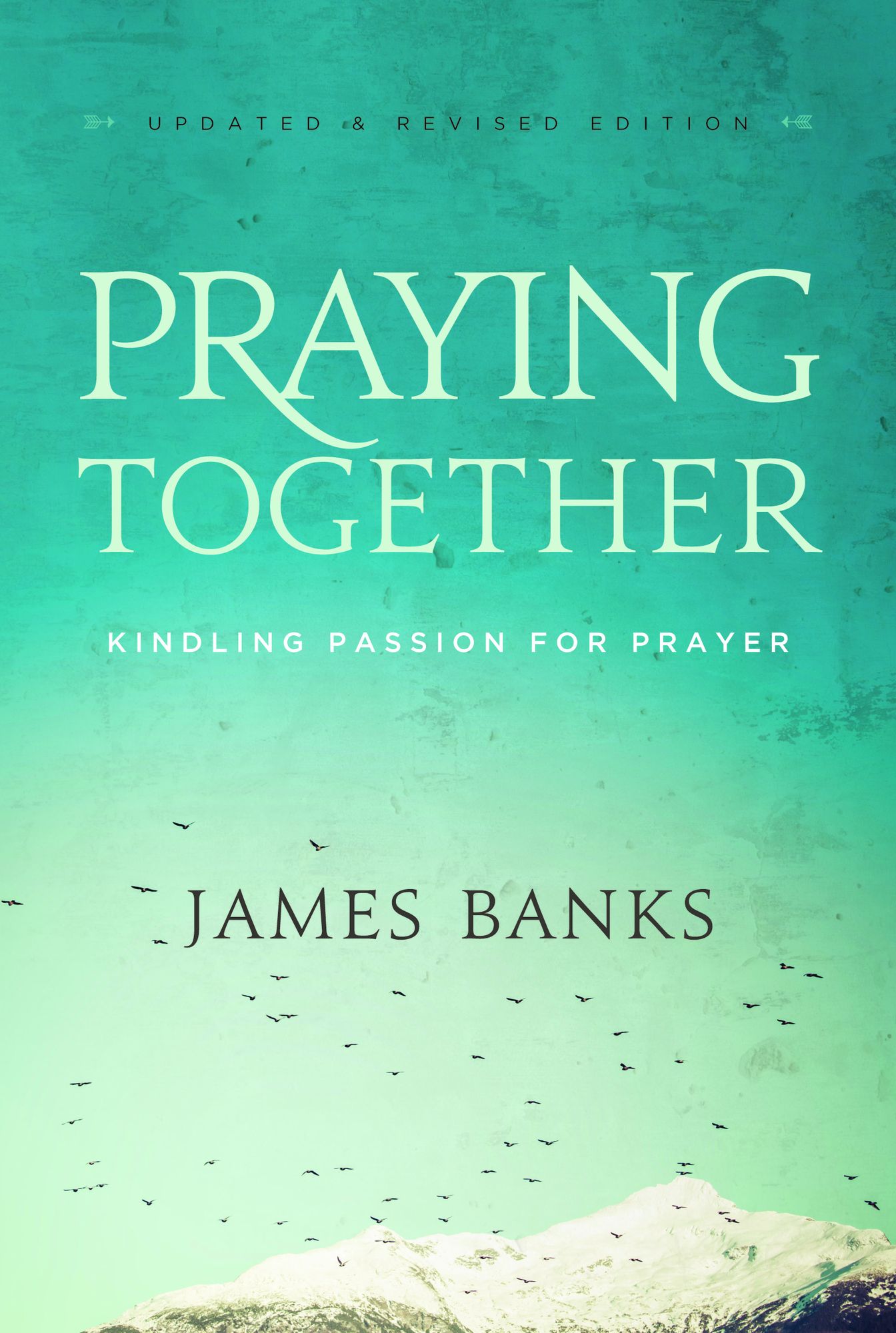 Praying Together: Kindling Passion for Prayer