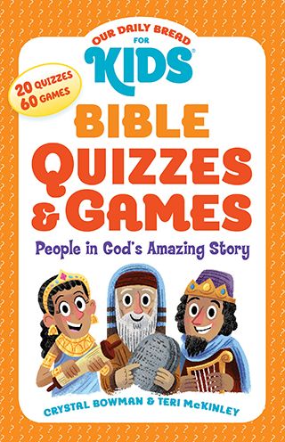 Our Daily Bread for Kids: Bible Quizzes & Games: People in God's Amazing Story