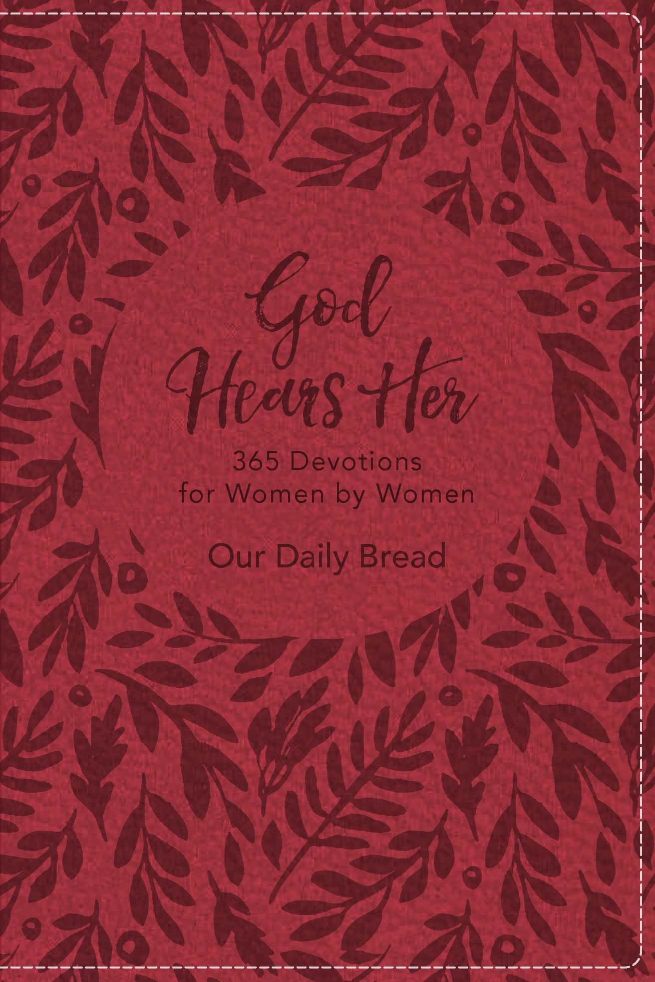 God Hears Her: 365 Devotions for Women by Women: Gift Edition